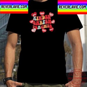 Valentines Day Kindergarten Teacher Unisex T-Shirt