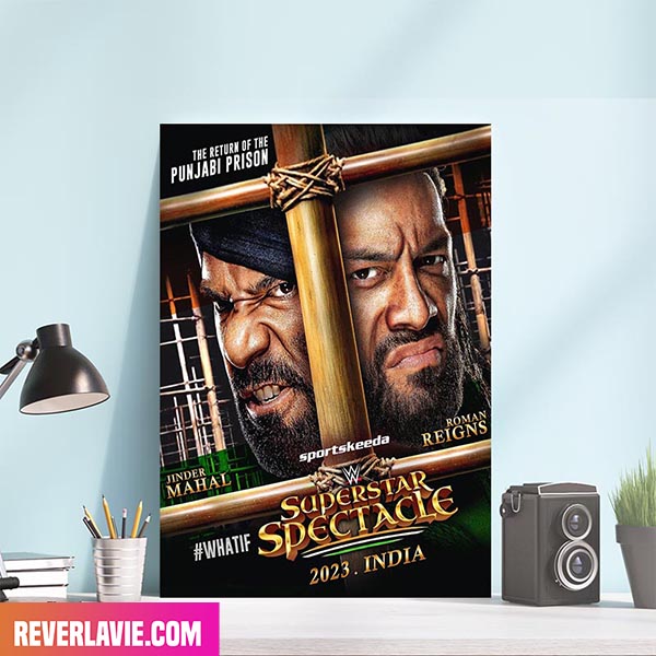 WWE Roman Reigns x Jinder Mahal Superstar Spectacle The Return Of The Punjabi Prison Poster WWE Roman Reigns x Jinder Mahal Superstar Spectacle The Return Of The Punjabi Prison Poster