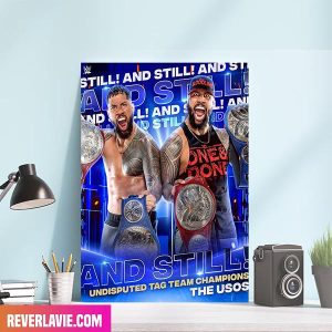 WWE Smack Down And Still Undisputed Tag Team Champions The Usos Decor Poster