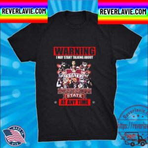 Warning I May Start Talking About Mississippi State Bulldogs At Any Time Signatures 2022 Unisex T-Shirt