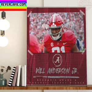 Will Anderson Jr Bednarik Award And Nagurski Trophy Winner Home Decor Poster Canvas