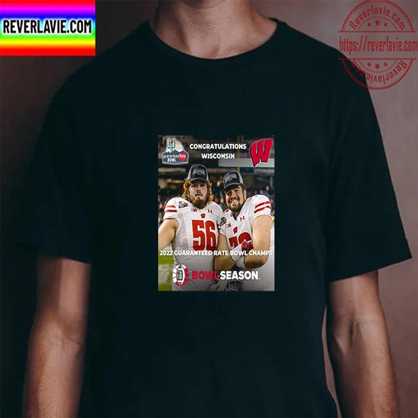 Wisconsin Football 2022 Guaranteed Rate Bowl Champions Unisex T-Shirt Wisconsin Football 2022 Guaranteed Rate Bowl Champions Unisex T-Shirt