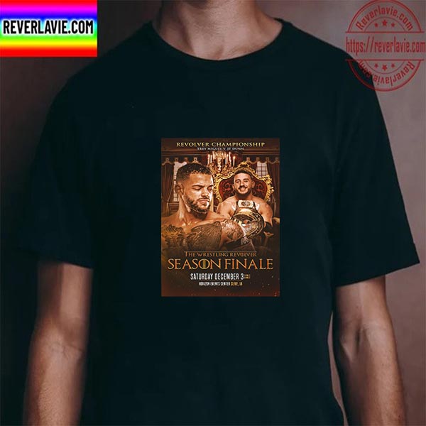 Wrestling Revolver Championship JT Dunn Vs Trey Miguel Season Finale Unisex T-Shirt Wrestling Revolver Championship JT Dunn Vs Trey Miguel Season Finale Unisex T-Shirt