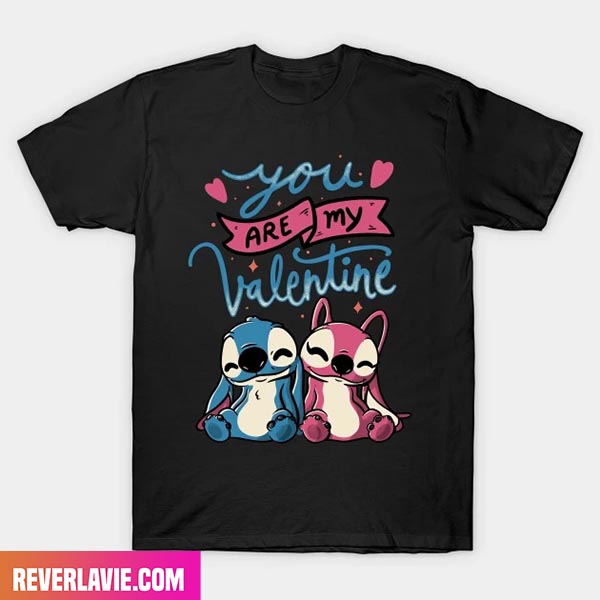You Are My Valentine x Stitch - Disney Valentine Day Fashion T-Shirt You Are My Valentine x Stitch - Disney Valentine Day Fashion T-Shirt