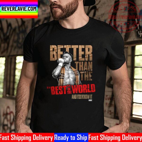 All Elite Wrestling MJF Better Than The Best In The World Unisex T-Shirt