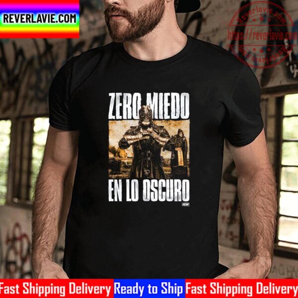 All Elite Wrestling Penta El Zero M Zero Miedo En Lo Oscuro Unisex T-Shirt