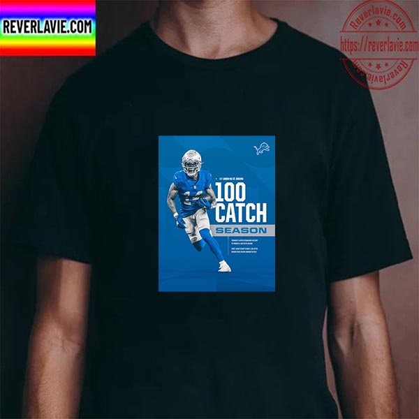 Amon-Ra St.Brown 100 Catch Season Unisex T-Shirt Amon-Ra St.Brown 100 Catch Season Unisex T-Shirt