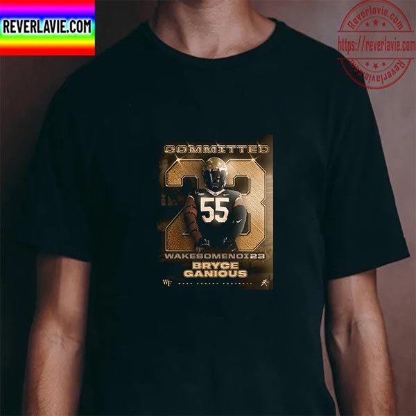 Bryce Ganious Committed Wake Forest Demon Deacons Football Unisex T-shirt Bryce Ganious Committed Wake Forest Demon Deacons Football Unisex T-shirt