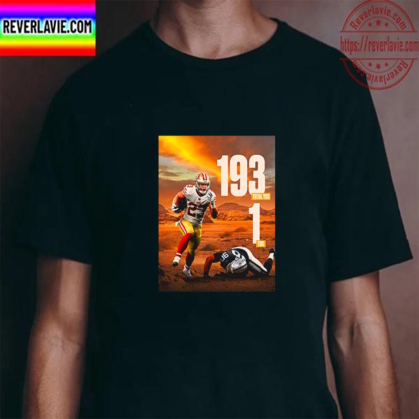Christian McCaffrey 193 Total Yds And 1 TDs With San Francisco 49ers Unisex T-Shirt Christian McCaffrey 193 Total Yds And 1 TDs With San Francisco 49ers Unisex T-Shirt