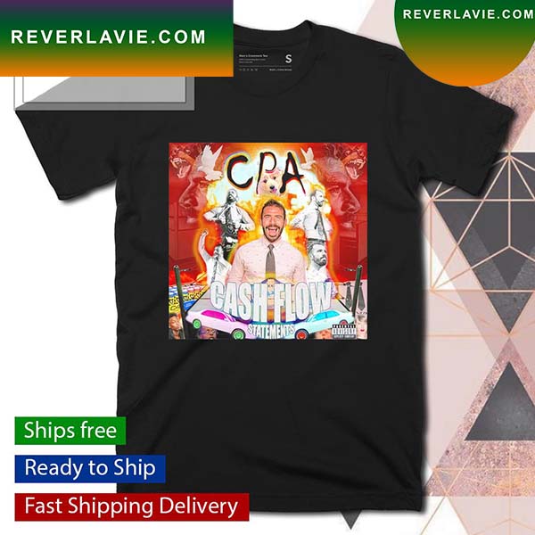 Cpa Cash Flow Statements T-shirt Cpa Cash Flow Statements T-shirt