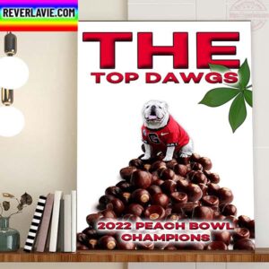Georgia Bulldog Football The Top Dawgs 2022 Chick-fil-A Peach Bowl Champions Home Decor Poster Canvas