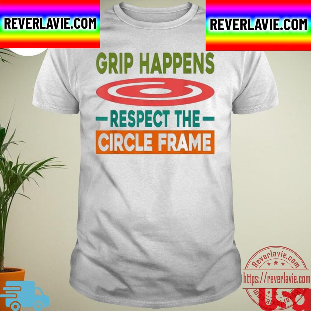 Grip Happens Respect The Circle Frame Track And Field Discus Unisex T-Shirt Grip Happens Respect The Circle Frame Track And Field Discus Unisex T-Shirt