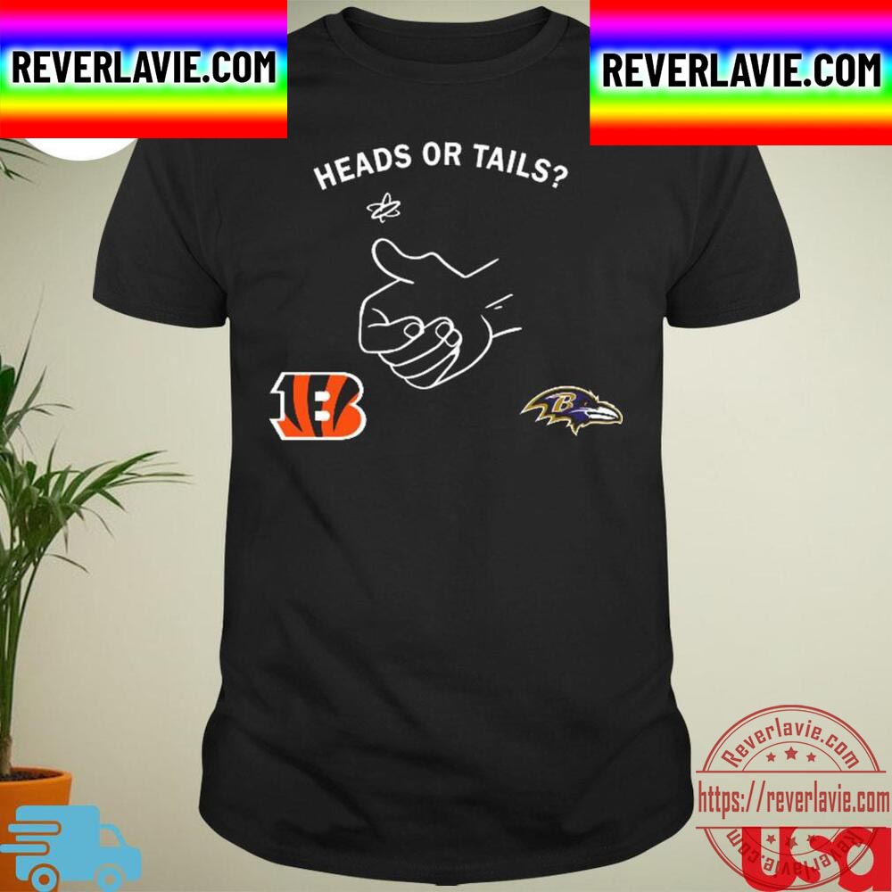 Heads Or Tails Cincinnati Bengals And Baltimore Ravens Unisex T-Shirt Heads Or Tails Cincinnati Bengals And Baltimore Ravens Unisex T-Shirt