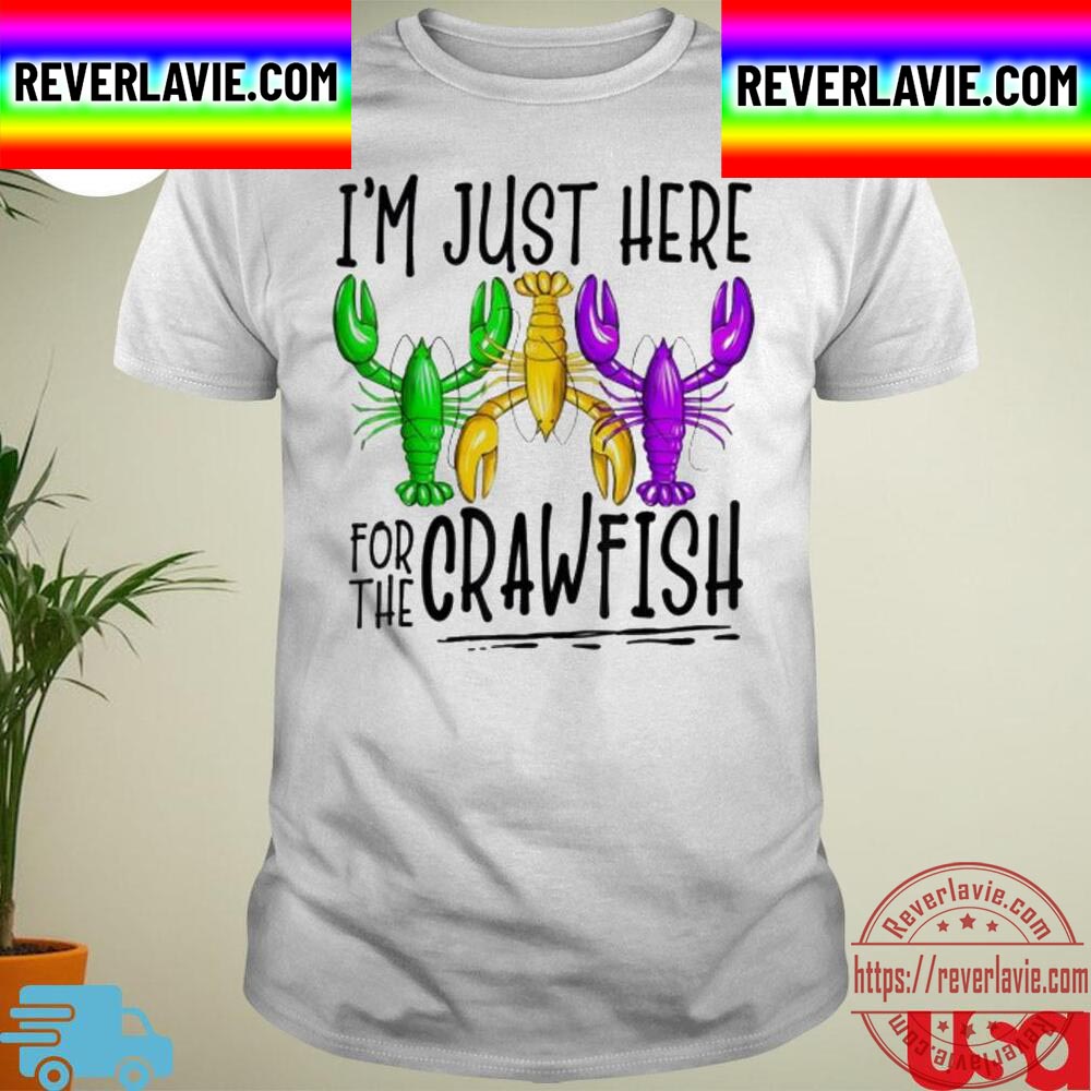 Im Just Here For The Crawfish MardI Gras 2023 Unisex T-Shirt Im Just Here For The Crawfish MardI Gras 2023 Unisex T-Shirt