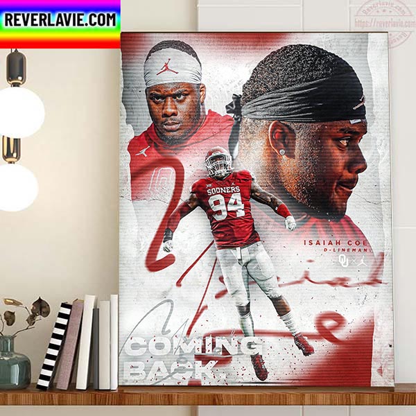 Isaiah Coe Oklahoma Defensive Lineman Coming Back Home Decor Poster Canvas Isaiah Coe Oklahoma Defensive Lineman Coming Back Home Decor Poster Canvas