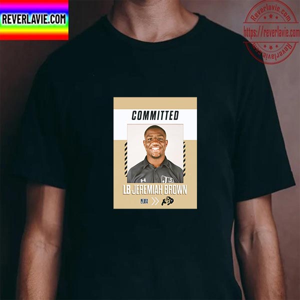 Jackson State LB Jeremiah Brown Committed Colorado Buffaloes Football Unisex T-Shirt Jackson State LB Jeremiah Brown Committed Colorado Buffaloes Football Unisex T-Shirt