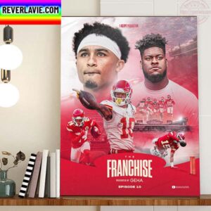 Kansas City Chiefs New Episode Of The Franchise Presented By GEHA Home Decor Poster Canvas