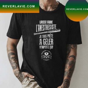 LEAVE THE ANESTHESIST – Nurse On The o from a esti de boutte Classic T-Shirt