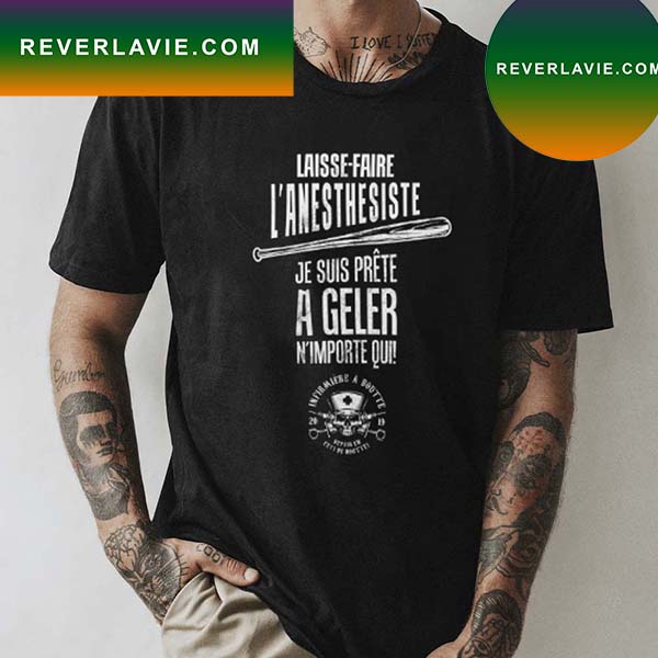 LEAVE THE ANESTHESIST - Nurse On The o from a esti de boutte Classic T-Shirt LEAVE THE ANESTHESIST - Nurse On The o from a esti de boutte Classic T-Shirt