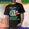 Mickey Mouse Admit It Now Working At Tim Hortons Would Be Boring Without Me T-Shirt