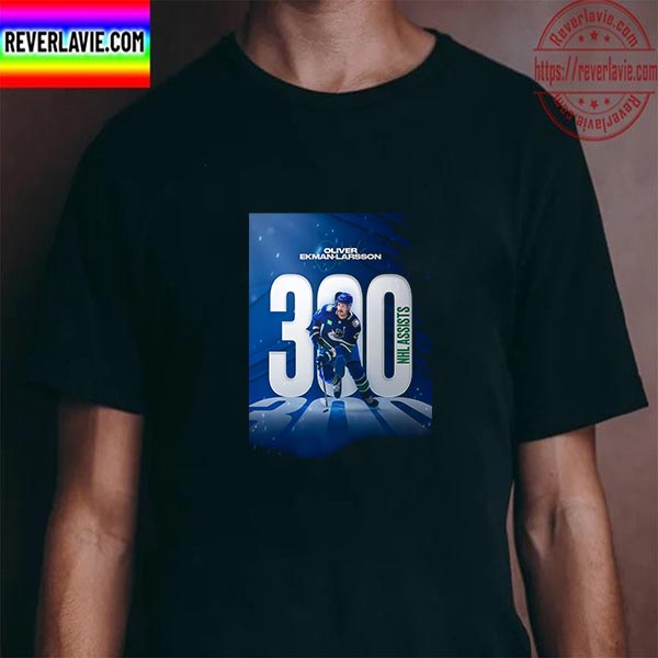 Oliver Ekman-Larsson 300 NHL Assists For Vancouver Canucks Unisex T-shirt Oliver Ekman-Larsson 300 NHL Assists For Vancouver Canucks Unisex T-shirt