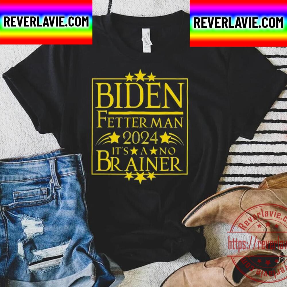 President Biden Fetterman 2024 Its A No Brainer Unisex T-Shirt President Biden Fetterman 2024 Its A No Brainer Unisex T-Shirt