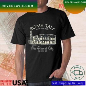 Rome Italy Caput Mundi The Eternal City Italy Trip Colosseum T-Shirt