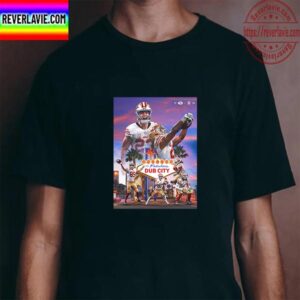 San Francisco 49ers Welcome To Fabulous Viva Dub City Unisex T-Shirt