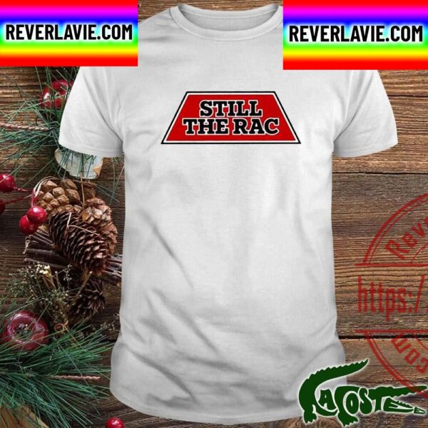 Still The Rac 2023 Unisex T-Shirt