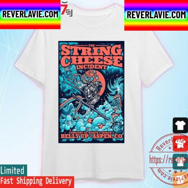 The String Cheese Incident February 28 March 1 2 2023 Belly Up Aspen CO Poster Unisex T-Shirt