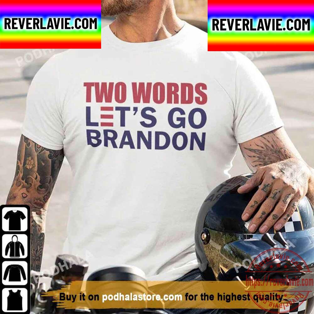 Two Words Lets Go Brandon Unisex T-Shirt Two Words Lets Go Brandon Unisex T-Shirt