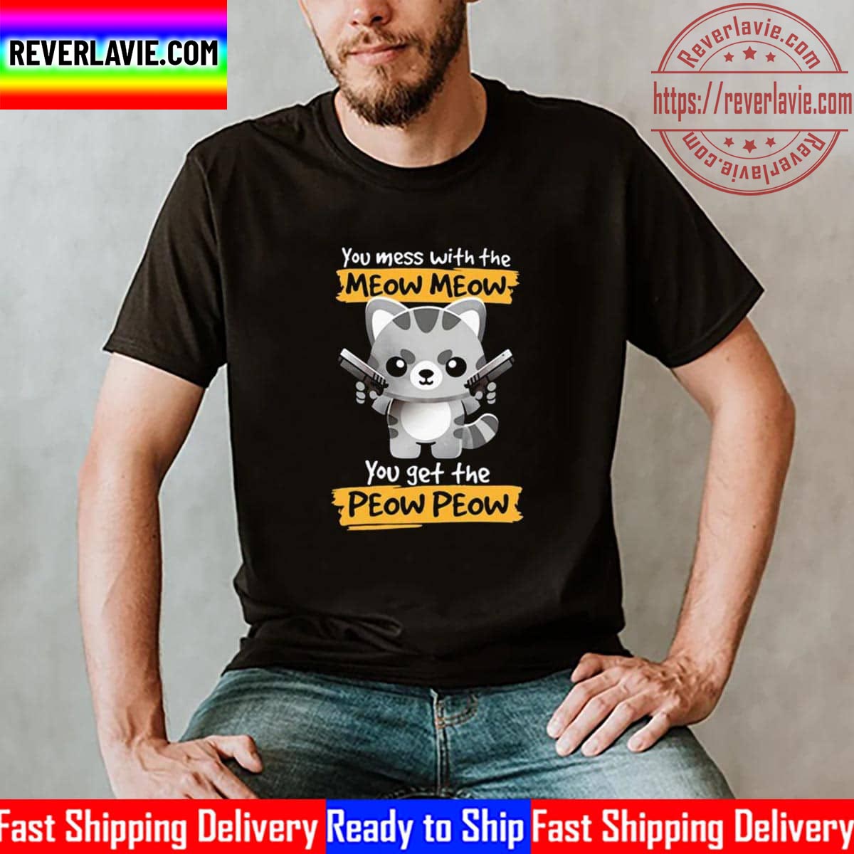 You Mess With The Meow Meow You Get The Peow Peow Unisex T-Shirt You Mess With The Meow Meow You Get The Peow Peow Unisex T-Shirt