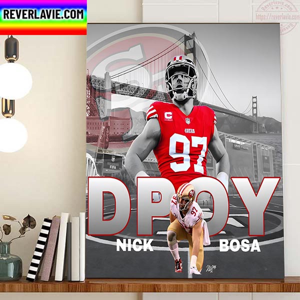 2022 AP NFL Defensive Player Of The Year Is Nick Bosa Home Decor Poster Canvas 2022 AP NFL Defensive Player Of The Year Is Nick Bosa Home Decor Poster Canvas