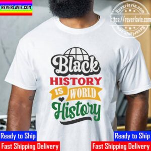 Black History Is World History Unisex T-Shirt