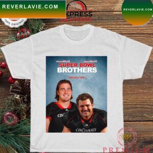 Cincinnati Travis Kelce and Jason Kelce super bowl Brothers T-shirt