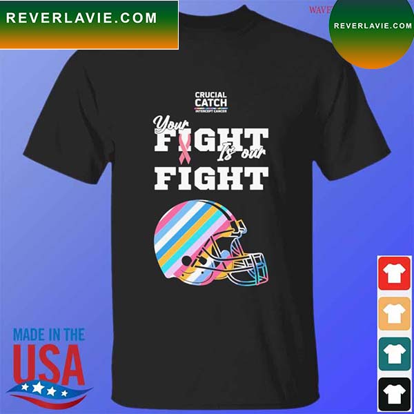 Cleveland Browns crucial catch intercept cancer your fight is our fight T-shirt Cleveland Browns crucial catch intercept cancer your fight is our fight T-shirt