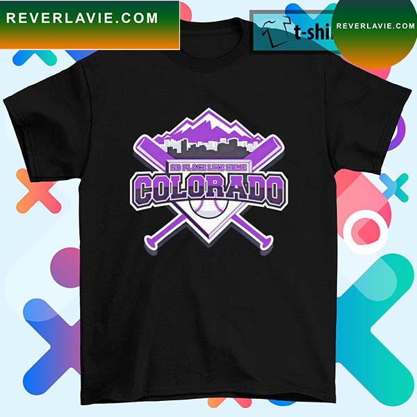 Colorado Rockies no place like home T-shirt Colorado Rockies no place like home T-shirt