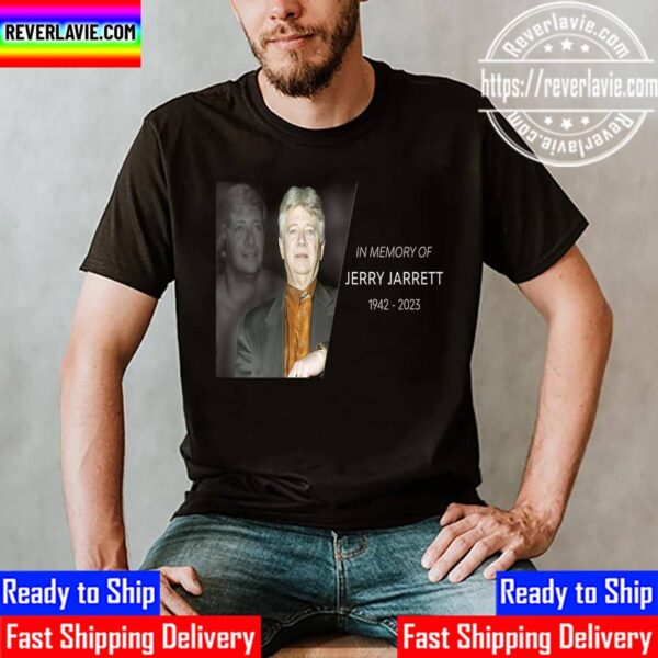 In Memory Of Jerry Jarrett 1942 2023 Thank You For Everything Unisex T-Shirt