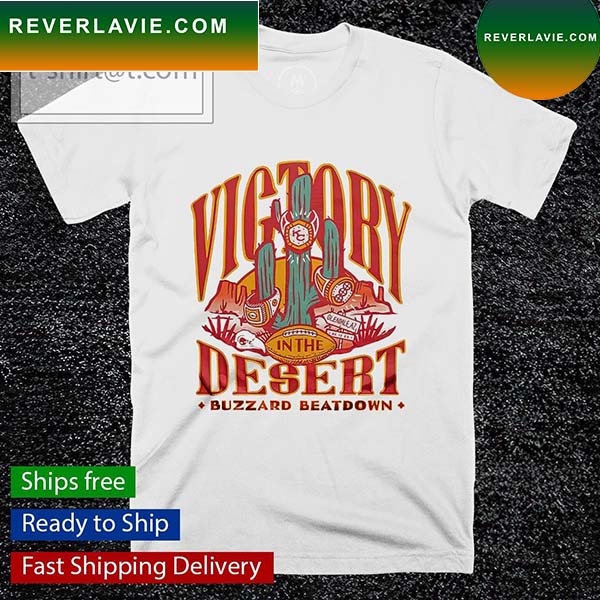 Kansas City Chiefs Victory in the Desert T-shirt Kansas City Chiefs Victory in the Desert T-shirt