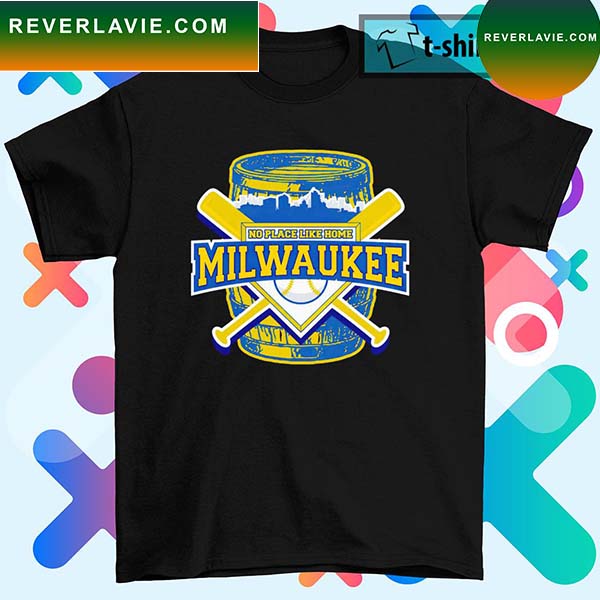 Milwaukee Brewers no place like home T-shirt Milwaukee Brewers no place like home T-shirt