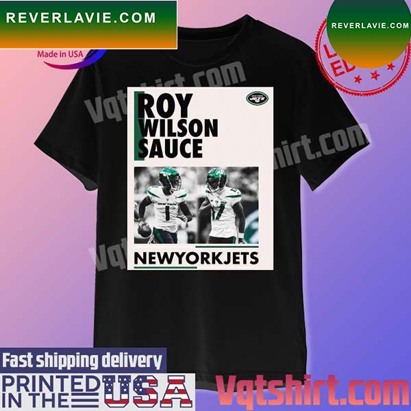 New York Jets Sauce Gardner and Garrett Wilson Roy Wilson Sauce T-shirt New York Jets Sauce Gardner and Garrett Wilson Roy Wilson Sauce T-shirt