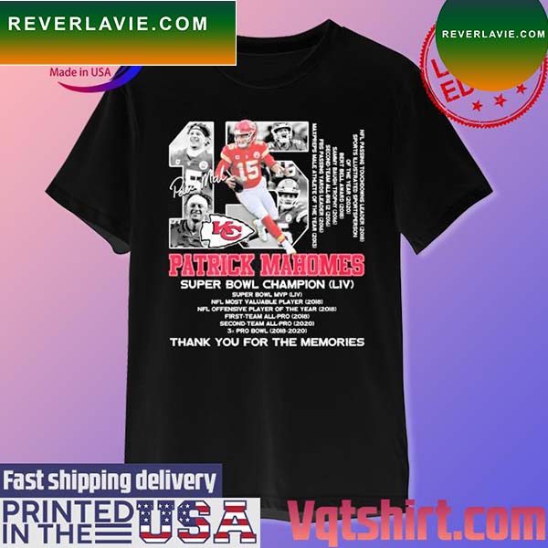 Patrick Mahomes 15 MVP Super Bowl Champions LVII thank you for the memories signature T-shirt Patrick Mahomes 15 MVP Super Bowl Champions LVII thank you for the memories signature T-shirt