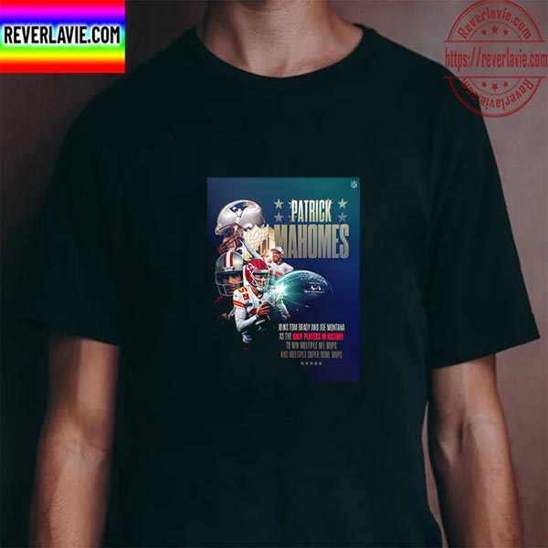Patrick Mahomes Wins Multiple NFL MVPs And Super Bowl MVPs Unisex T-Shirt Patrick Mahomes Wins Multiple NFL MVPs And Super Bowl MVPs Unisex T-Shirt