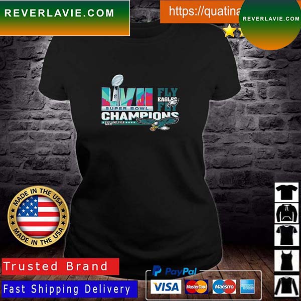 Philadelphia Eagles Super Bowl LVII Champions Fly Eagles Fly T-shirt Philadelphia Eagles Super Bowl LVII Champions Fly Eagles Fly T-shirt