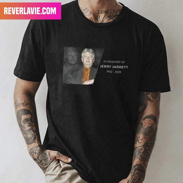 RIP Jerry Jarrett 1942 - 2023 Unique T-Shirt RIP Jerry Jarrett 1942 - 2023 Unique T-Shirt