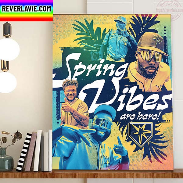 Tampa Bay Rays Happy Baseball Season Spring Vibes And Here Home Decor Poster Canvas Tampa Bay Rays Happy Baseball Season Spring Vibes And Here Home Decor Poster Canvas