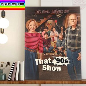 That 90s Show Season 2 Times Change Teenagers Dont Home Decor Poster Canvas