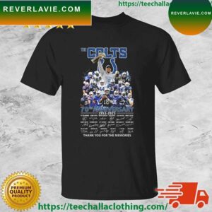 The Indianapolis Colts 70th Anniversary 1953-2023 Thank You For The Memories Signatures T-shirt