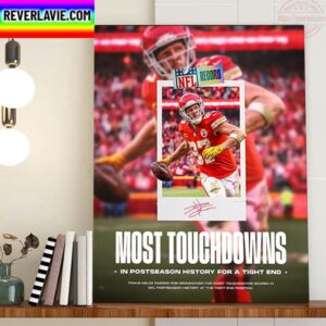 Travis Kelce Most Touchdowns In Postseason History For A Tight End With Kansas City Chiefs NFL Home Decor Poster Canvas