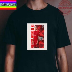 Virgil van Dijk Is In The 2022 FIFA FIFPro Mens World 11 Unisex T-Shirt
